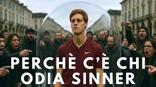 PERCHÈ C'È CHI ODIA SINNER