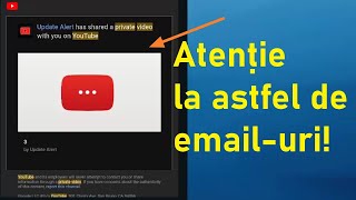 Atenție la email urile video privat youtube