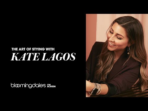 bloomingdales.com & bloomingdales promo code video: THE ART OF STYING WITH KATE LAGOS