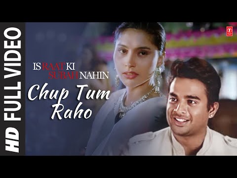 Chup Tum Raho - Video Song | R.Madhavan, Smriti Mishra | Is Raat Ki Subah Nahi | M.M.Kareem, Chitra