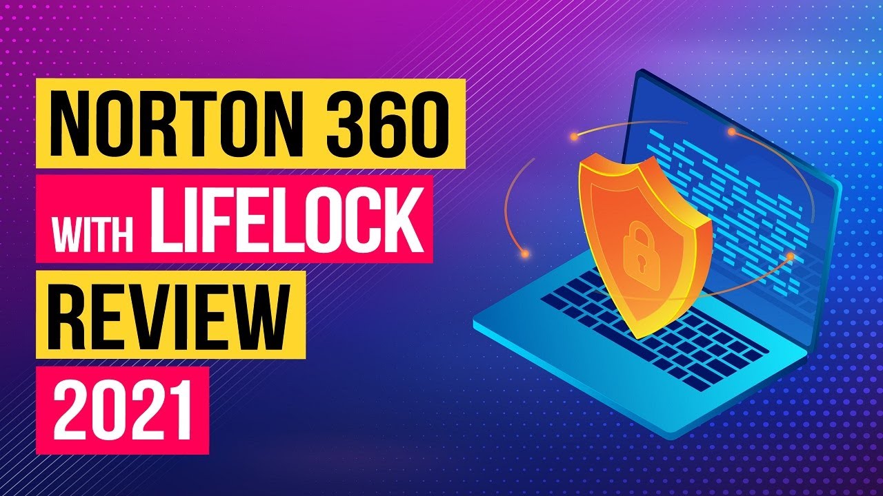 Norton 360 with LifeLock Review (2022) Select, Advantage & Ultimate Plus - The Cyber Lab