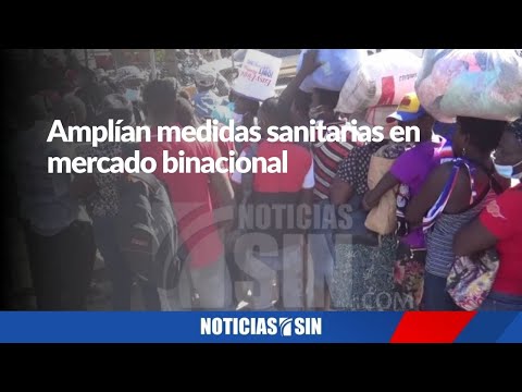 Amplían medidas sanitarias en mercado binacional