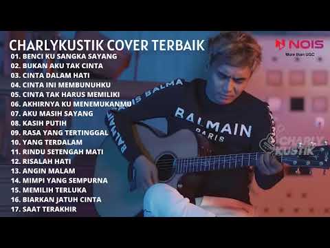 BENCI KUSANGKA SAYANG  SONIA  COVER BY CHARLY VAN HOUTEN FULL ALBUM