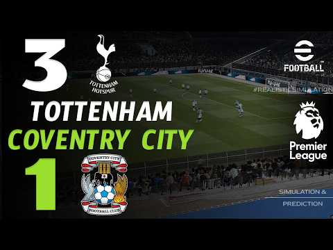 🔴 LIVE : Tottenham Hotspur vs Coventry City | Premier League  2026 | EPL Live eFootball Pes21