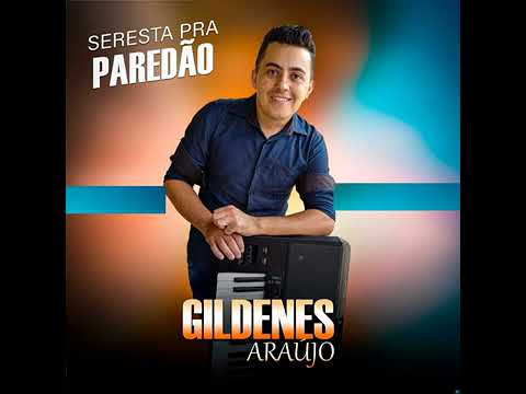 GILDENES ARAÚJO💖GRANDES SUCESSOS DA SERESTA💃PRA SE APAIXONAR E REVIVER O AMOR pt19 🔊CONECTION LATIN