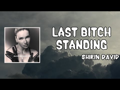 Last Bitch Standing Lyrics - Shirin David