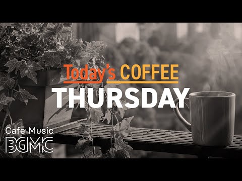 THURSDAY JAZZ: ✨ Cozy Cafe Ambience with Relaxing Jazz Music for Stress Relief