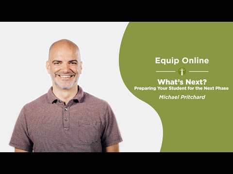 Equip Online | What's Next Preparing Your Student for the Next Phase