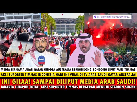 🔴AKSI FANS TIMNAS VIRAL! Media Arab Saudi Sampai Katakan Hal Ini Lihat Aksi Suporter Timnas!