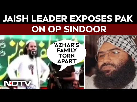 Operation Sindoor News | 'Masood Azhar's Family Torn Apart': Jaish Leader Exposes Pak On Op Sindoor