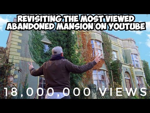 Revisiting YouTube’s Most Viewed Abandoned Mansion – What’s Changed?