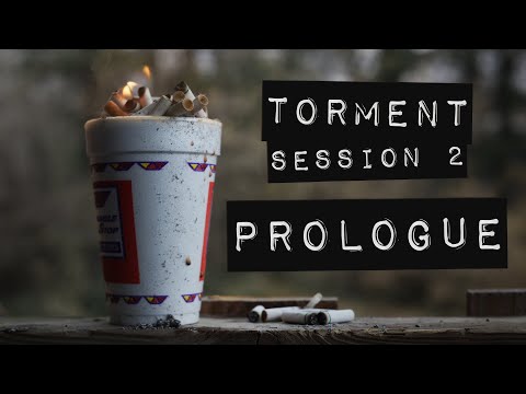 TORMENT SESSION 2: PROLOGUE