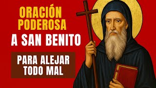 Oración Poderosa a San Benito para Alejar Todo Mal y Peligro | Protección Espiritual y Física