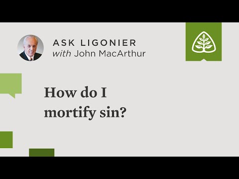 How do I mortify sin?