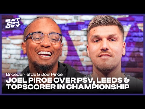 BROEDERLIEFDE met JOËL PIROE over FEYENOORD, PSV, LEEDS & DE LANGE in MARSEILLE | Matchday | S02E09