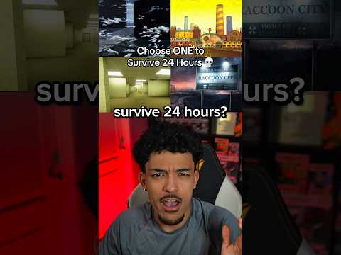 survive one for 24 hours 😭