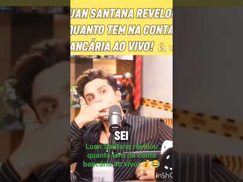 Luan Santana revelou quanto tem na conta bancária ao vivo! 💰😂