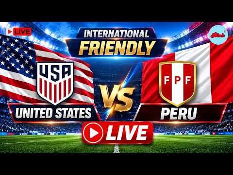 LIVE: USA vs Peru | International Friendly 2026 | Men’s Football