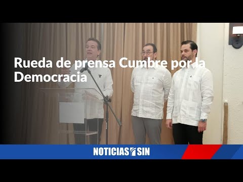 EN VIVO Rueda de prensa Cumbre por la Democracia