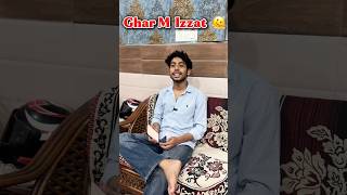 Ghar M Izzat 🫠 #shorts #shortvideo