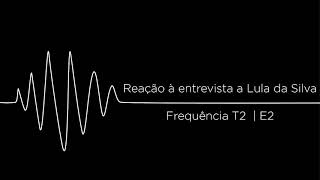 Frequência Podcast T2 | E2 - Reação à entrevista da RTP a Lula da Silva + Real Corte do Frequência