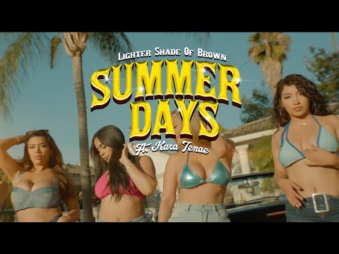 Lighter Shade of Brown ft Kara Tenae | SUMMER DAYS (Official Video)