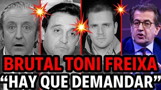 ‼️BRUTAL TONI FREIXA: HAY QUE TOMAR NOTA DE TODO Y PONER DEMANDAS POR EL BULO NEGREIRA‼️