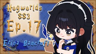 【SS3 EP.17】เรียน เรียน เรียน เข้าเวร ทำงาน【#Hogworlds | #เอรินะบ้านเรเ