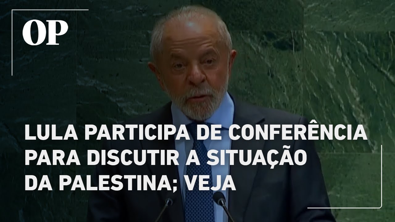 Lula participa da Conferência Internacional da ONU sobre situação da Palestina veja na ÍNTEGRA