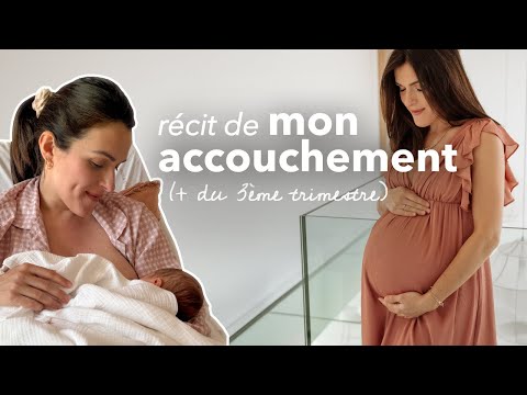 Mon 3ème trimestre + mon accouchement - Quelle épopée !