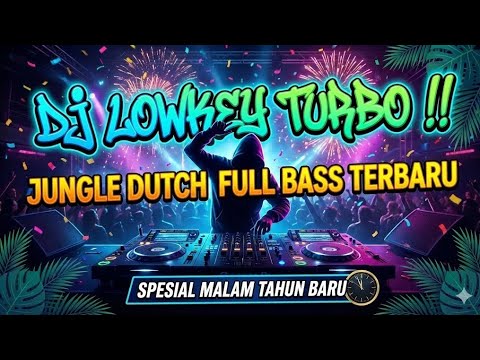 DJ LOWKEY TURBO !! JUNGLE DUTCH FULL BASS TERBARU || TANPA IKLAN