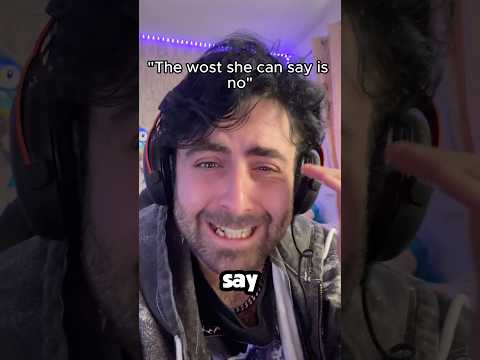 The worst thing she can say is no…