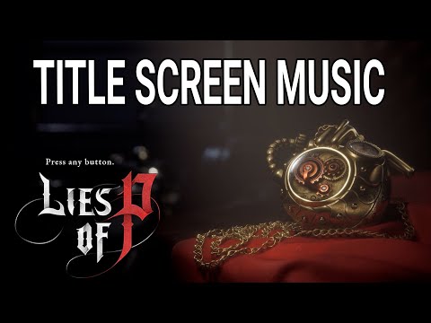 Lies of P | Title Screen Theme Music | Menu Screen | Lies of P Soundtrack | 1 Hour