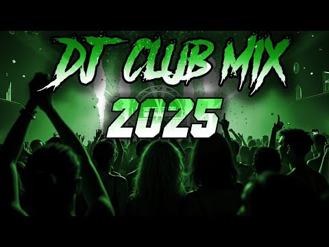 DJ SONG 2025 - Remixes & Mashups of Popular Songs 2025 | DJ Remix Club Music New Disco Dj Mix 2024 🥳