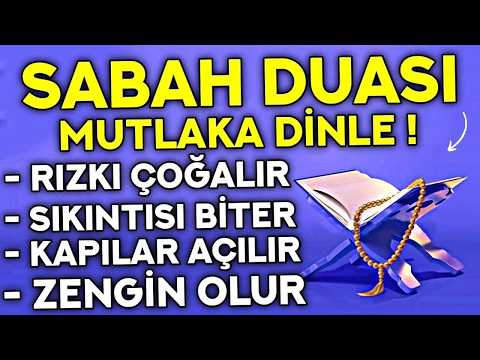 Kim Bu Duayı HER SABAH Dinlerse TÜM DERTLERİ BİTER, RIZKI GENİŞLER, KAPILAR AÇILIR - ( Sabah Duası )