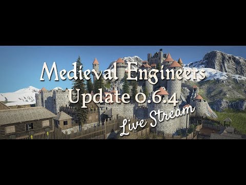 Medieval Engineers - Update 0.6.4 Release Stream
