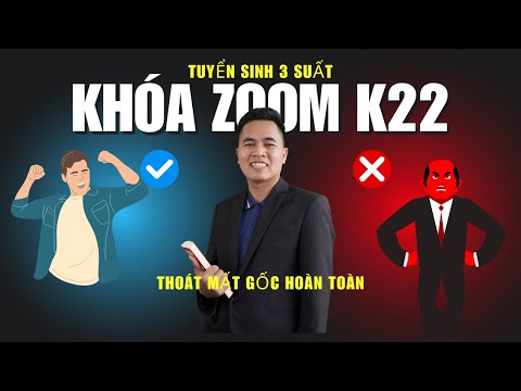 Khóa Zoom Thoát Mất Gốc Hoàn Toàn | Tuyển Thêm 3 Suất