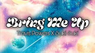 Travis Powers X Suki Suki - Bring Me Up (나를 키우다) (Official Audio)