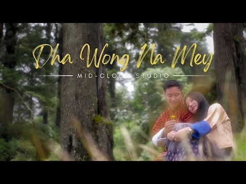 DHA WONG NA MEY - Pema Dolkar | Official Music Video