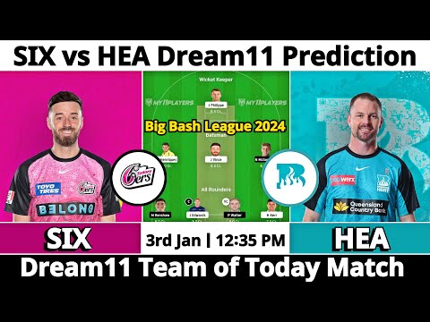 SIX vs HEA Dream11 Prediction | Dream11 Team Of Today Match | Dream11 Prediction Today Match