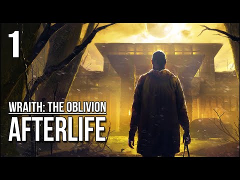 Wraith: The Oblivion - Afterlife | Part 1 | Becoming Death!