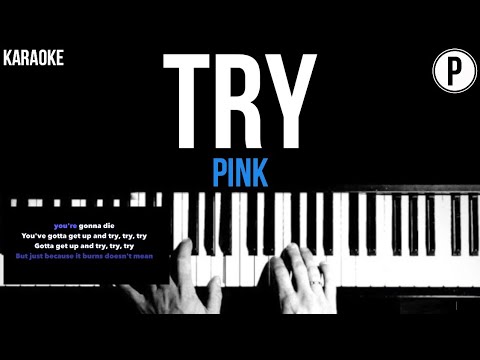 Pink – Try Karaoke Slower Acoustic Piano Instrumental Cover Lyrics On Screen