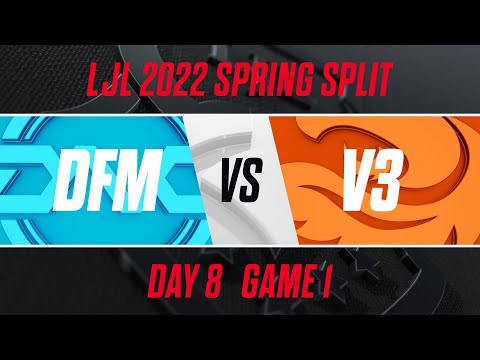 DFM vs V3｜LJL 2022 Spring Split Day 8 Game 1