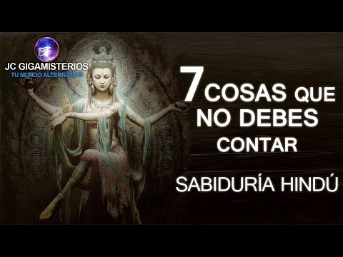 7 Cosas que NO DEBES CONTAR según la SABIDURÍA HINDÚ