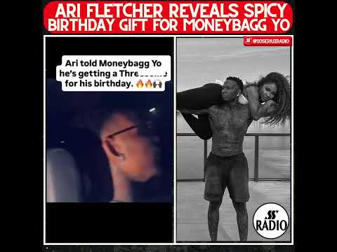 ARI FLETCHER SHARES BOLD BIRTHDAY PLANS FOR MONEYBAGG YO!!!