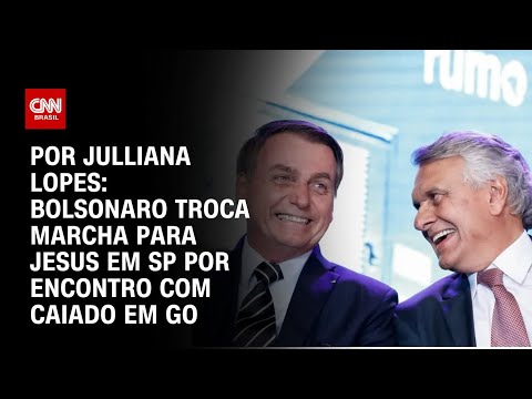 ​Bolsonaro troca Marcha para Jesus em SP por encontro com Caiado em GO | CNN ARENA