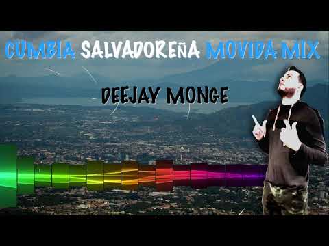CUMBIA SALVADOREÑA MOVIDA MIX X DEEJAY MONGE
