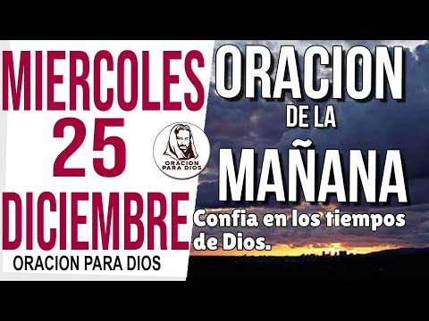 Oración de la Mañana de Miercoles 25 de Diciembre del 2024