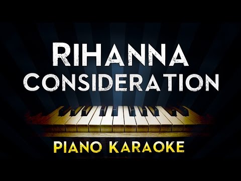 Rihanna – Consideration | Piano Karaoke Instrumental Lyrics Cover Sing Along