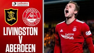 Livingston 1-2 Aberdeen | Lithgow Late Own-Goal Seals Win | Ladbrokes Premiership